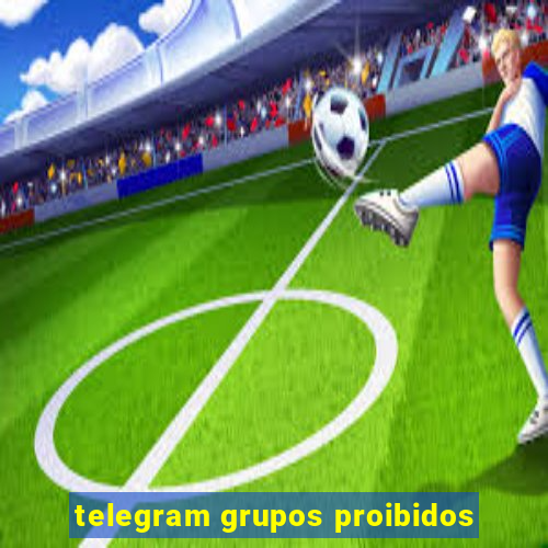 telegram grupos proibidos